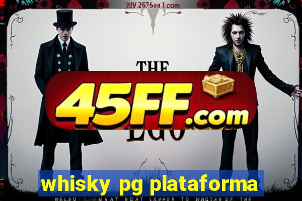 whisky pg plataforma